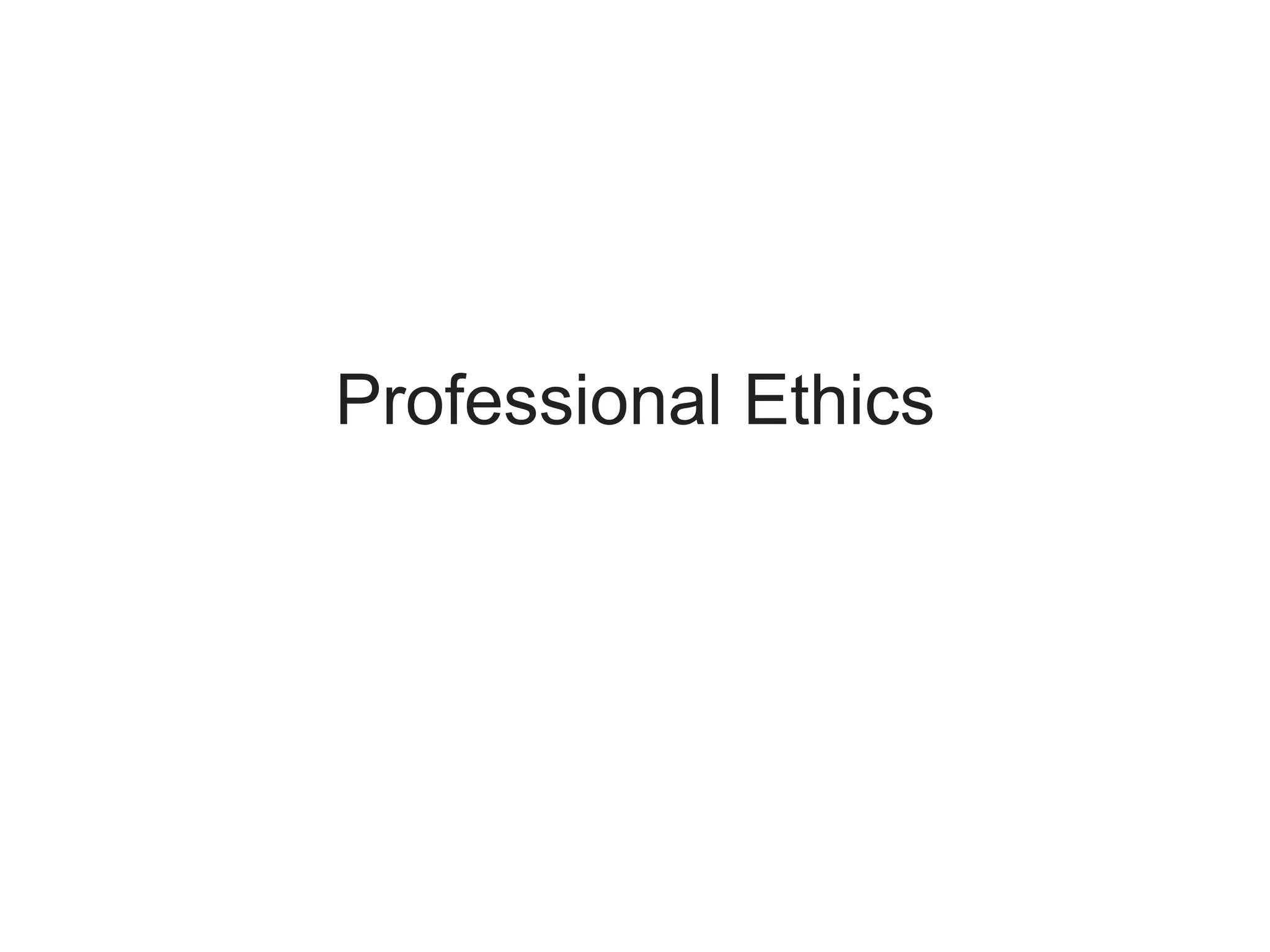 Professional Ethics
 
