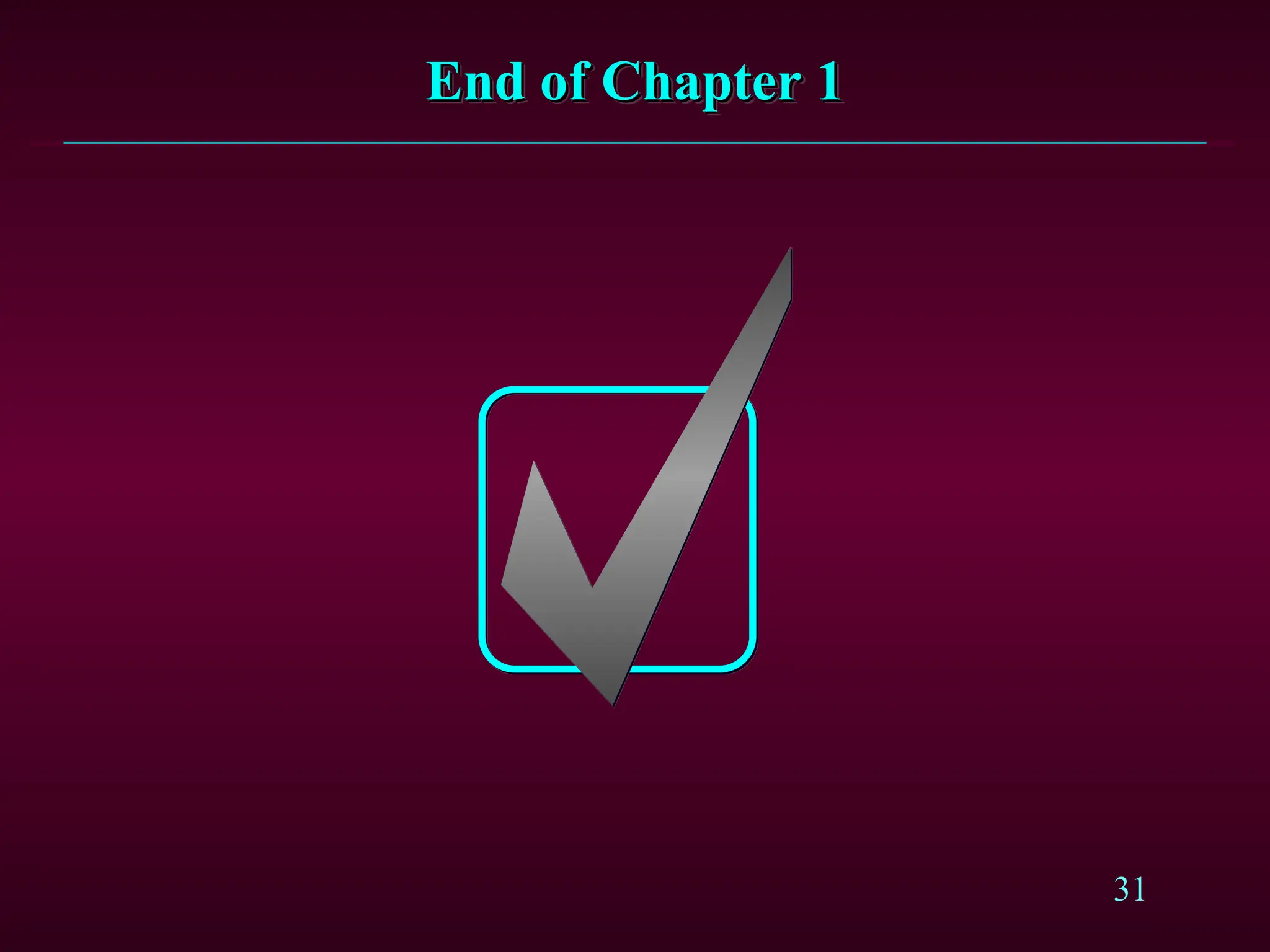 31
End of Chapter 1
End of Chapter 1
 