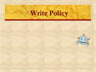 Write Policy
 