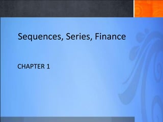 Sequences, Series, Finance

CHAPTER 1
 