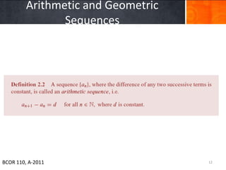 Arithmetic and Geometric
                Sequences




BCOR 110, A-2011                    12
 