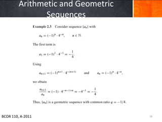 Arithmetic and Geometric
                Sequences




BCOR 110, A-2011                    18
 