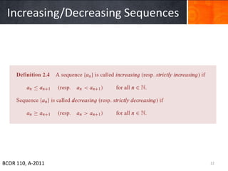 Increasing/Decreasing Sequences




BCOR 110, A-2011                   22
 