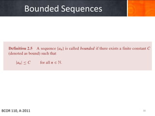 Bounded Sequences




BCOR 110, A-2011                30
 