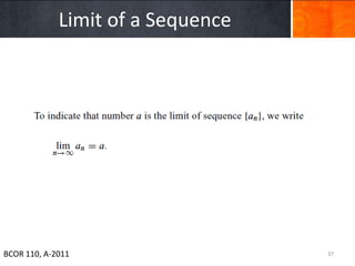 Limit of a Sequence




BCOR 110, A-2011                   37
 