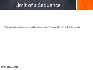 Limit of a Sequence




BCOR 110, A-2011                   41
 