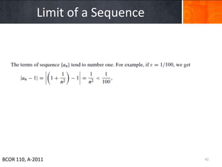 Limit of a Sequence




BCOR 110, A-2011                   42
 