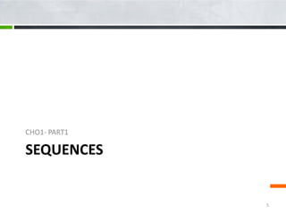 CHO1- PART1

SEQUENCES


              5
 