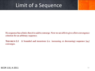 Limit of a Sequence




BCOR 110, A-2011                   57
 