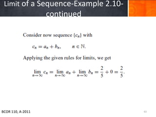Limit of a Sequence-Example 2.10-
                   continued




BCOR 110, A-2011                     63
 