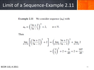 Limit of a Sequence-Example 2.11




BCOR 110, A-2011                    66
 