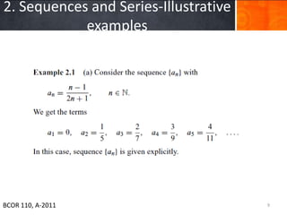 2. Sequences and Series-Illustrative
            examples




BCOR 110, A-2011                       9
 