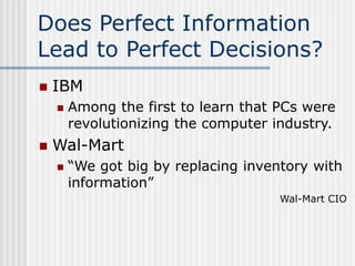 Does Perfect Information
Lead to Perfect Decisions?
 IBM
 Among the first to learn that PCs were
revolutionizing the com...