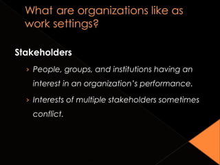 Stakeholders
› People, groups, and institutions having an
interest in an organization’s performance.
› Interests of multiple stakeholders sometimes
conflict.
Copyright © 2010 John Wiley & Sons, Inc. 1-16
 