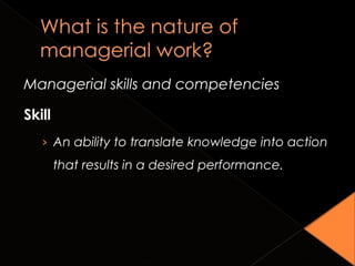 Managerial skills and competencies
Skill
› An ability to translate knowledge into action
that results in a desired performance.
Copyright © 2010 John Wiley & Sons, Inc. 1-30
 