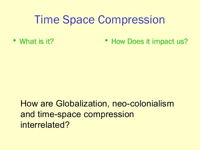 time space compression vs convergence time space compression vs convergence