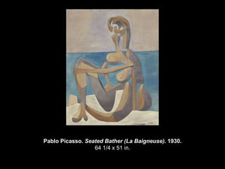Pablo Picasso. Seated Bather (La Baigneuse). 1930.
                  64 1/4 x 51 in.
 
