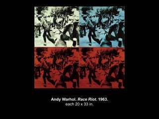 Andy Warhol. Race Riot. 1963.
      each 20 x 33 in.
 