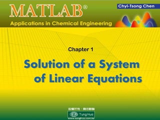 Solution of a System
of Linear Equations
Chapter 1
 