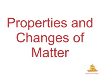 Properties and Changes of Matter 