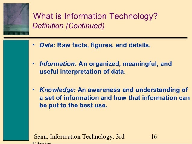ch01 senn3e James a senn’s information technology, 3rd edition chapter 1 information technology: principles, practices, and opportunities senn, information technology, 3rd edition. ch01 senn3e James a senn’s information technology, 3rd edition chapter 1 information technology: principles, practices, and opportunities senn, information technology, 3rd edition.