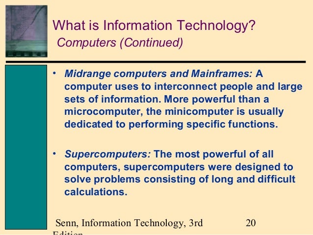 ch01 senn3e James a senn’s information technology, 3rd edition chapter 1 information technology: principles, practices, and opportunities senn, information technology, 3rd edition. ch01 senn3e James a senn’s information technology, 3rd edition chapter 1 information technology: principles, practices, and opportunities senn, information technology, 3rd edition.