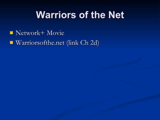 Warriors of the Net Network+ Movie Warriorsofthe.net (link Ch 2d) 