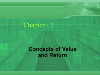 Chapter - 2 Concepts of Value and Return 