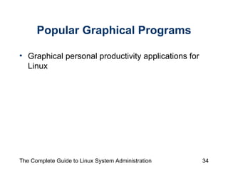 Popular Graphical Programs Graphical personal productivity applications for Linux 
