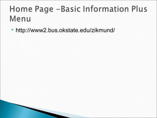  http://www2.bus.okstate.edu/zikmund/
 