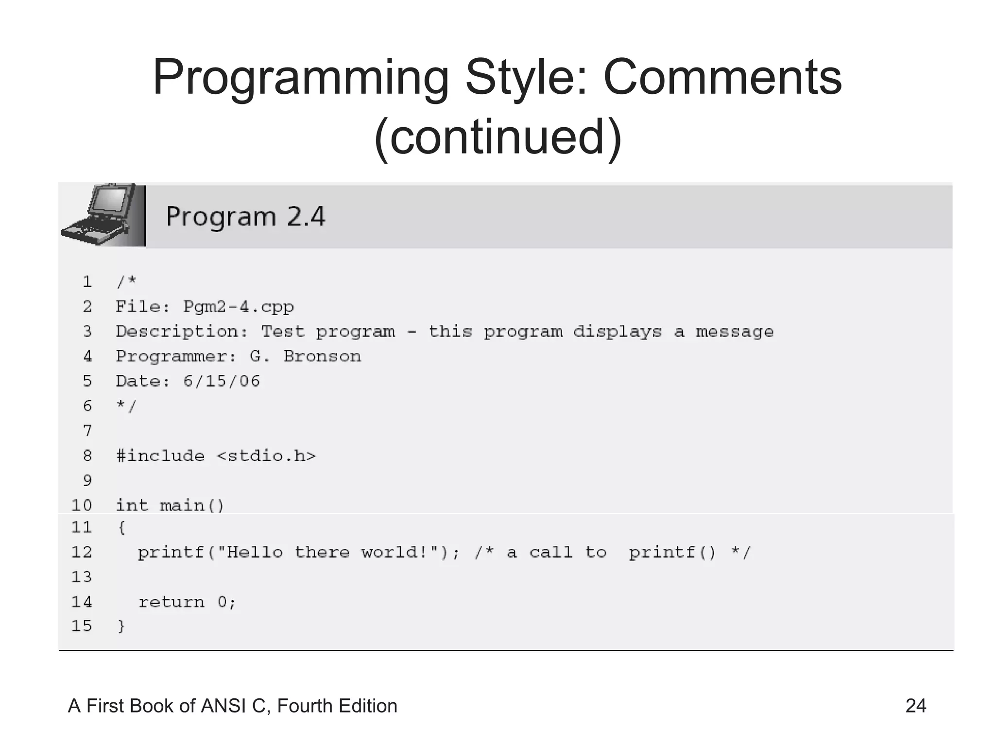 Programming Style: Comments (continued) 