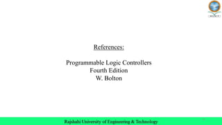 22
References:
Programmable Logic Controllers
Fourth Edition
W. Bolton
 