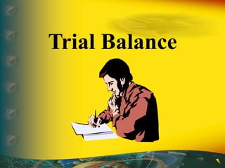 Trial Balance
 