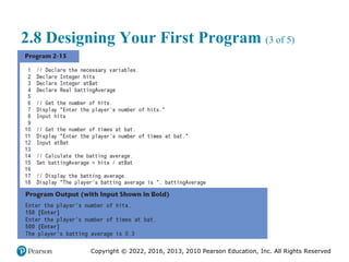 Copyright © 2022, 2016, 2013, 2010 Pearson Education, Inc. All Rights Reserved
2.8 Designing Your First Program (3 of 5)
 