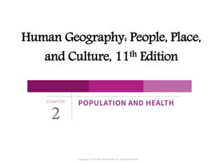Human Geography: People, Place,
and Culture, 11th Edition
Copyright © 2015 John Wiley & Sons, Inc. All rights reserved.
 