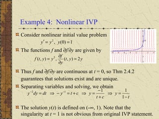 Example 4: Nonlinear IVP
Consider nonlinear initial value problem
The functions f and ∂f/∂y are given by
Thus f and ∂f/∂y ...