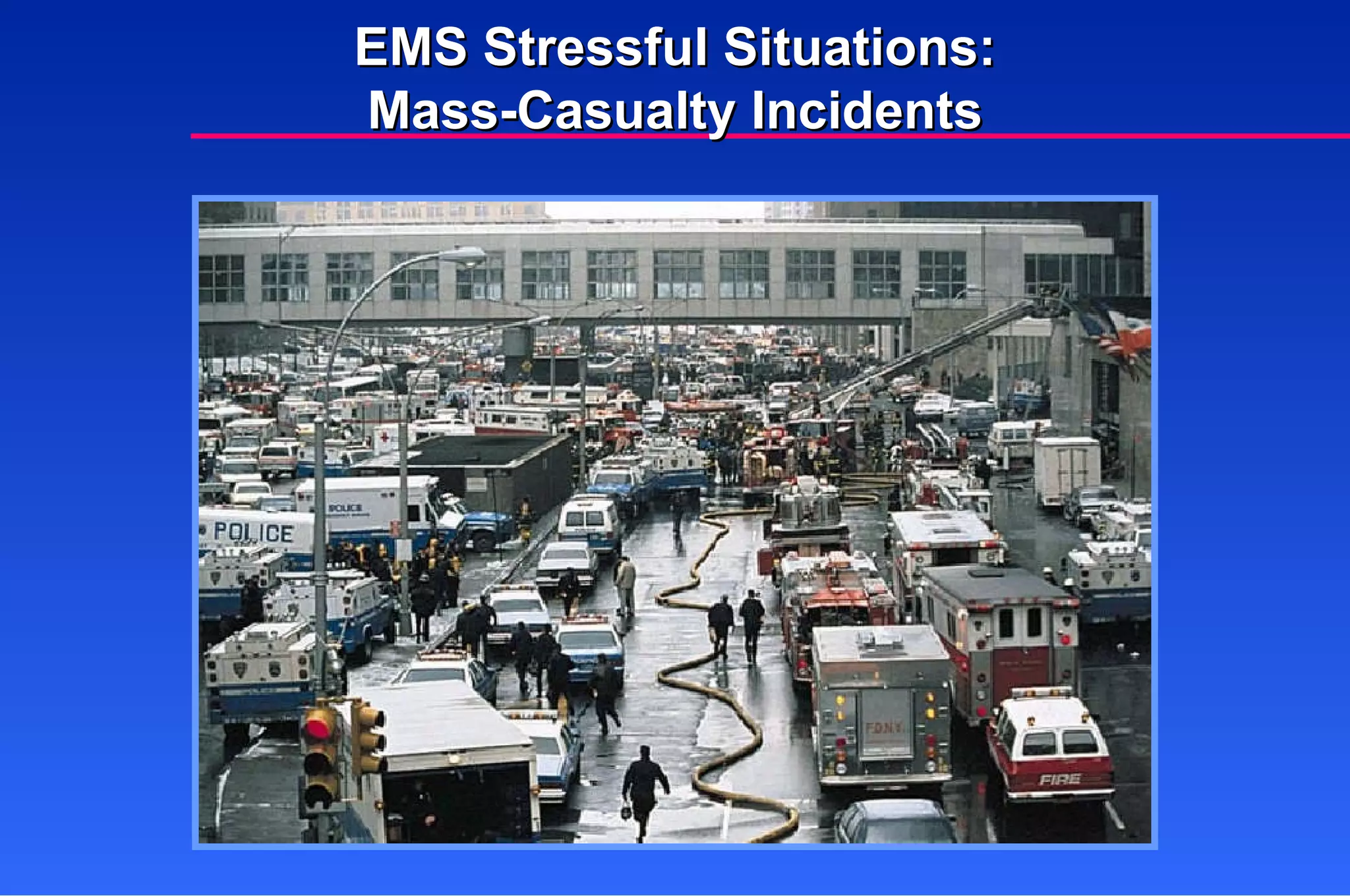 EMS Stressful Situations: Mass-Casualty Incidents 