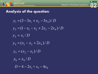 02Solution of Nonlinear Equations
Analysis of the question:
46
D = 4  2x1 + x3  4x4
 