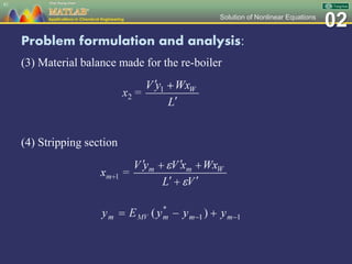 02Solution of Nonlinear Equations
Problem formulation and analysis:
(3) Material balance made for the re-boiler
(4) Stripping section
81
 