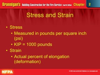 Stress and Strain Stress  Measured in pounds per square inch (psi) KIP = 1000 pounds  Strain  Actual percent of elongation (deformation) 