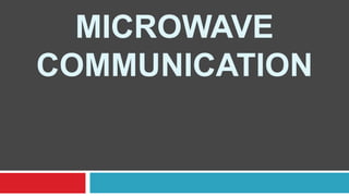 MICROWAVE
COMMUNICATION
 