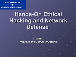 Hands-On Ethical Hacking and Network Defense   Chapter 3 Network and Computer Attacks 