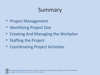 Summary Project Management Identifying Project Size Creating And Managing the Workplan Staffing the Project Coordinating Project Activities 