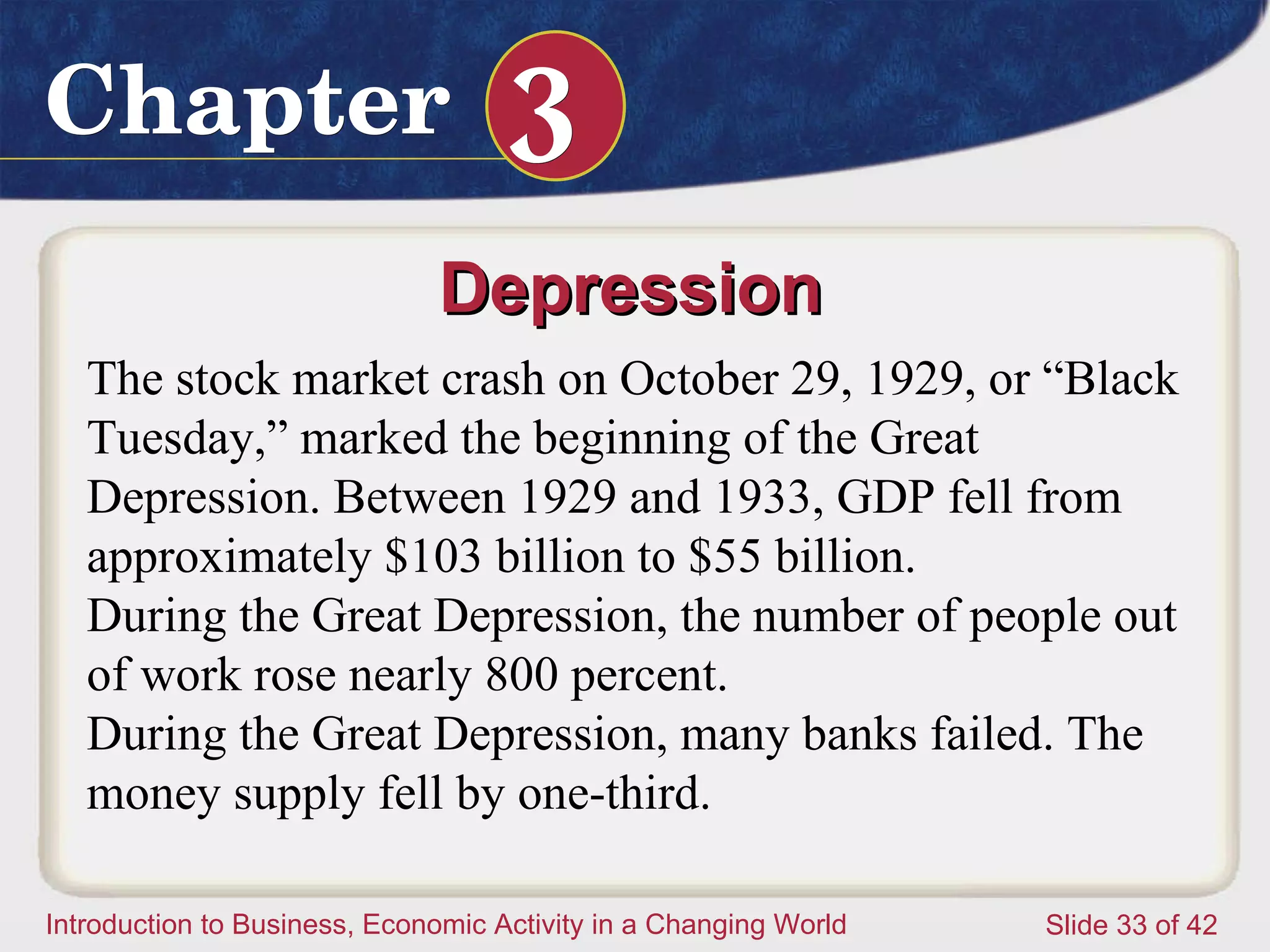 Depression  The stock market crash on October 29, 1929, or “Black Tuesday,” marked the beginning of the Great Depression.  Between 1929 and 1933, GDP fell from approximately $103 billion to $55 billion. During the Great Depression, the number of people out of work rose nearly 800 percent. During the Great Depression, many banks failed. The money supply fell by one-third. 