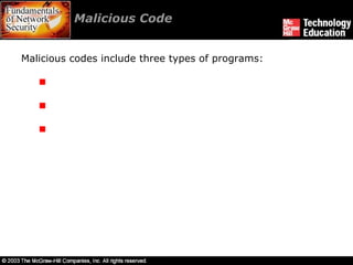 Malicious Code  Malicious codes include three types of programs: 