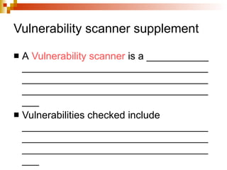 Vulnerability scanner supplement A  Vulnerability scanner  is a ___________ ______________________________________________________________________________________________________ Vulnerabilities checked include ______________________________________________________________________________________________________ 