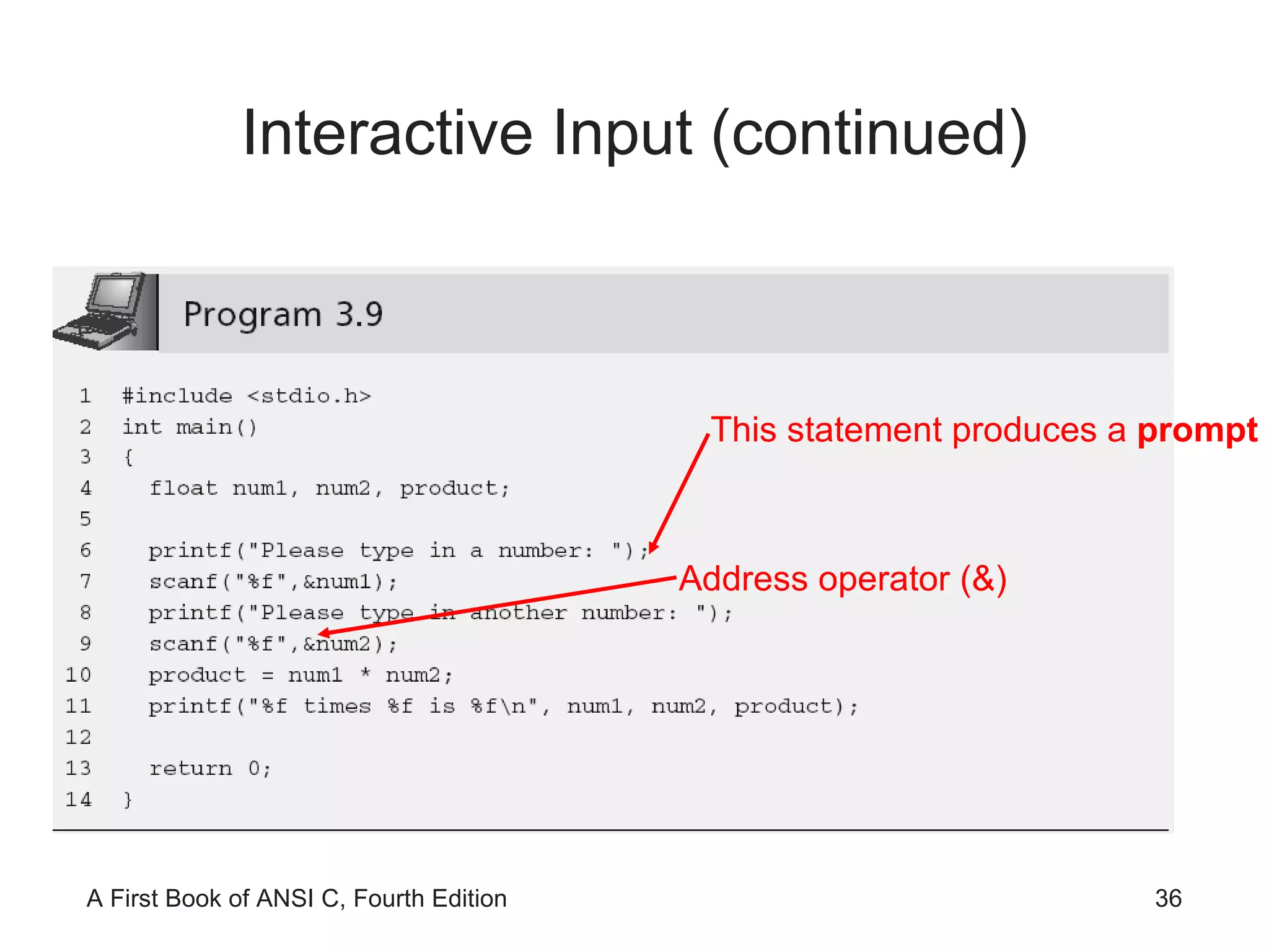 Interactive Input (continued) This statement produces a  prompt Address operator (&) 