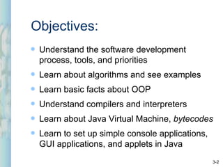 Objectives: <ul><li>Understand the software development process, tools, and priorities </li></ul><ul><li>Learn about algor...