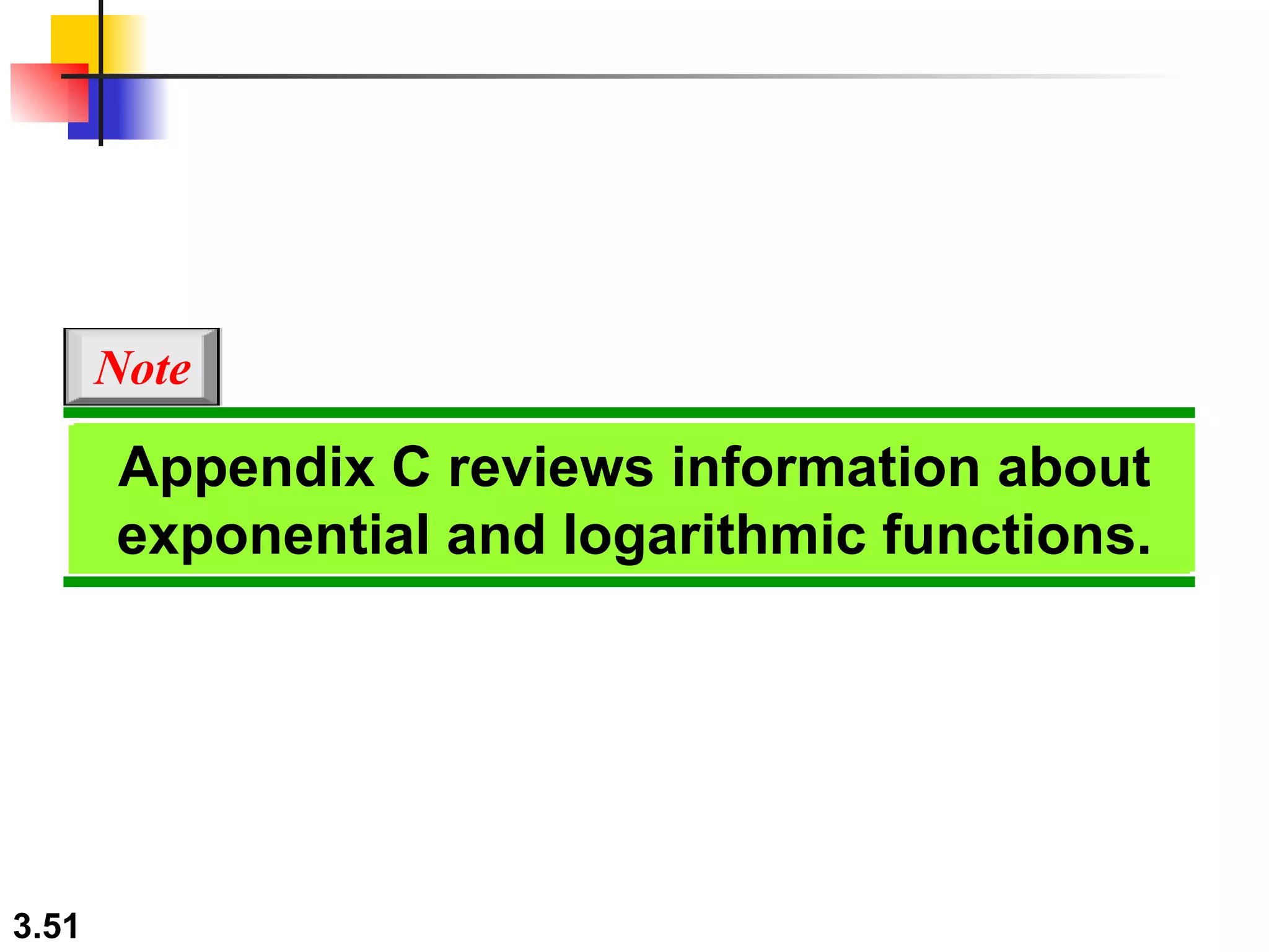 Appendix C reviews information about exponential and logarithmic functions. Appendix C reviews information about exponential and logarithmic functions. Note 