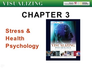 CHAPTER 3

Stress &
Health
Psychology
 